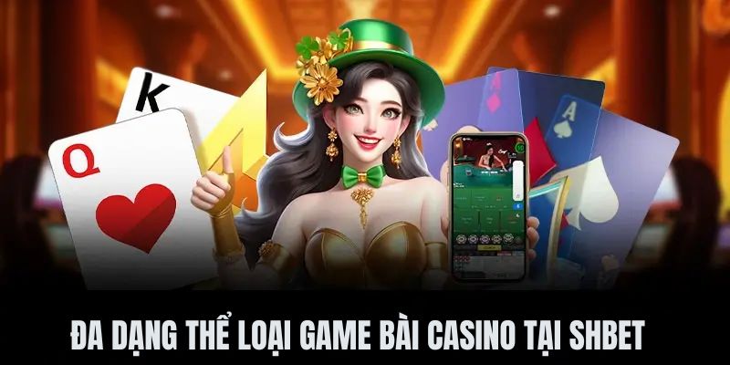Top những tựa game Casino SHBET được yêu thích nhất tại hệ thống nhà cái