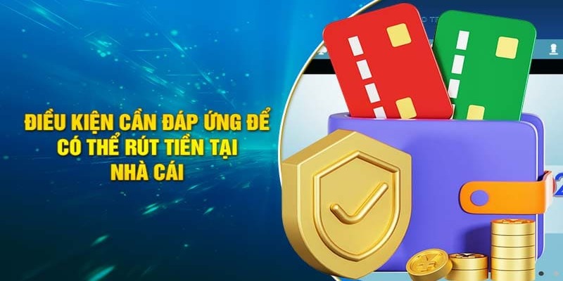 Điều kiện và lưu ý cần thiết khi thực hiện rút tiền SHBET
